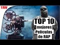 TOP 10 || mejores películas de RAP