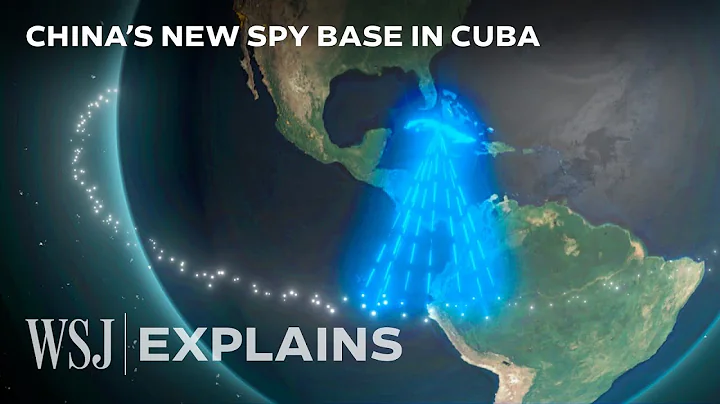Intelligence Expert Breaks Down China’s Secret Spy Bases in Cuba | WSJ - DayDayNews