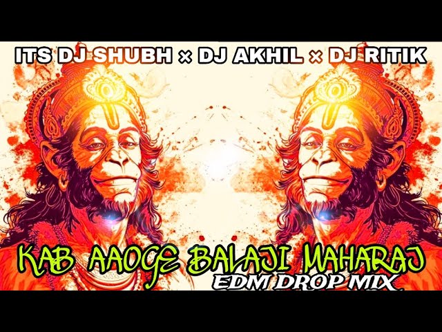 KAB AAOGE BALAJI MAHARAJ🔥| EDM DROP || 2024 |👊VIBRATION ATTACK |🤯ITS DJ SHUBH || DJ AKHIL × RITIK🥵 class=