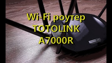 Тест-обзор | Wi-Fi роутер TOTOLINK A7000R