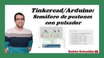 TINKERCAD: SEMÁFORO peatonal CON PULSADOR. Programa semáforo patonal y de coches en ARDUINO.