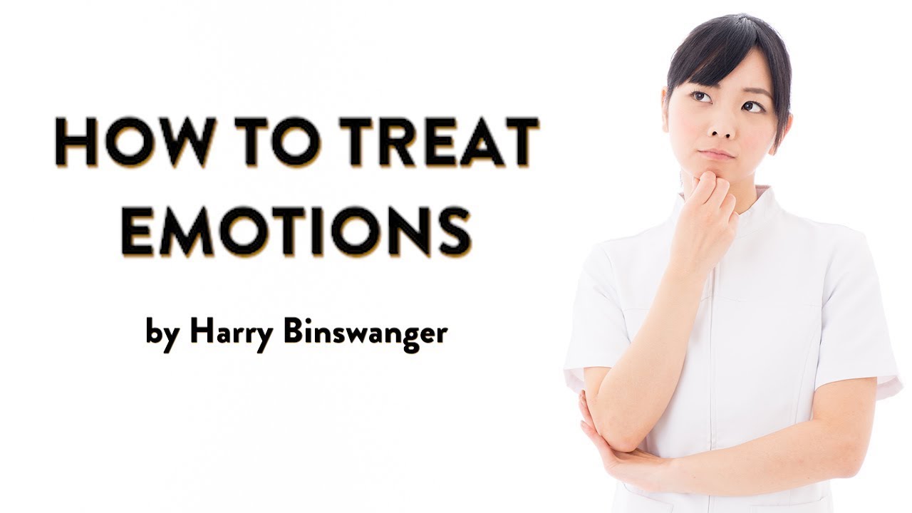 "How to Treat Emotions" by Harry Binswanger