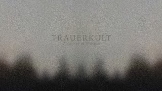 TRAUERKULT - Autonomy of Disrepair (Track Premiere)