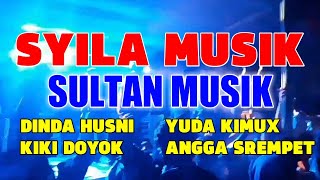 SYILA MUSIK DINDA HUSNI YUDA KIMUX BERSAMA SULTAN MUSIK