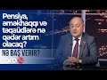 Pensiya, əməkhaqqı və təqaüdlərə nə qədər artım olacaq?   (Nə baş verir?)