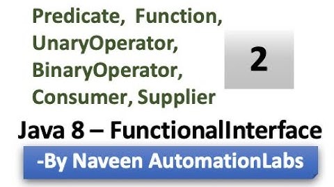 Java 8 - Functional Interfaces -Predicate, Function, BinaryOperator,UnaryOperator, Supplier-Consumer
