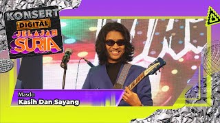 Masdo -Kasih Dan Sayang (LIVE) | Konsert Digital Jelajah Suria