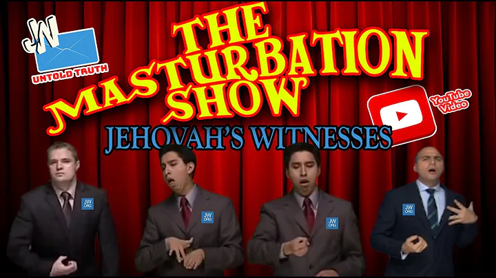 The Masturbation Show of the Jehovah's Witnesses JW_Untoldtruth # 182