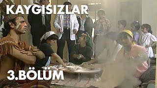 Kaygısızlar 3.Bölüm - Full Bölüm