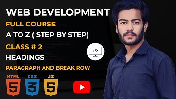 Web Development full course Class no 2 Headings, Paragraph and Break-row || Learn from Scratch.