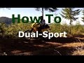 How To Dual-Sport / Trail Ride