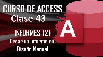Curso Completo de Access - INFORMES (2) - Crear un Informe en Diseño Manual