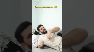 Sabahları Uyanınca Babam