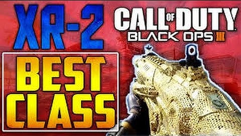OVERPOWERED XR-2 BEST CLASS SETUP! BEST GUN IN BLACK OPS 3?!