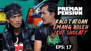 EMANG BOLEH? Ini Jawaban Gobang Buat Bohim | PREMAN PENSIUN 2 | EPS. 17 (5/5)