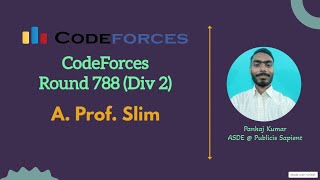 A. Prof. Slim | Codeforces Round 788(Div 2) | Video Explanation | Codeforces
