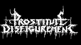 PROSTITUTE DISFIGUREMENT  -  Glorify Through Cyanide