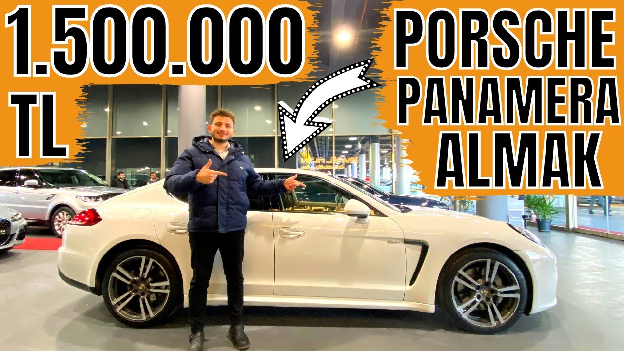 1.500.000 TL PORSCHE PANAMERA ALMAK ! YouTube