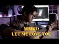 MARIO - LET ME LOVE YOU (Acoustic cover)