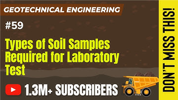 Types of Soil Samples Required for Laboratory test | Sub-Surface Investigation | Geotechnical