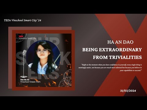Being Extraodinary From Trivialities | Dao Ha An | TEDxVinschool Smart City Youth Episode cover