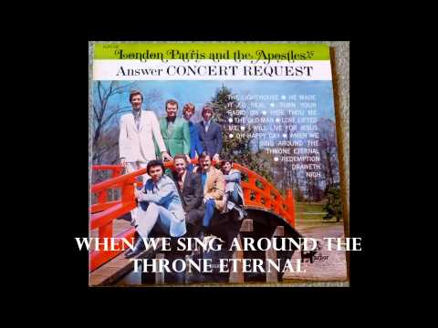 When We Sing Around the Throne Eternal   London Parris & the Apostles