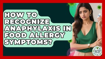 How To Recognize Anaphylaxis In Food Allergy Symptoms? - Allergy Relief Guide