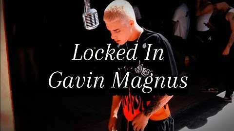 Gavin Magnus - Locked In (Lyrics)