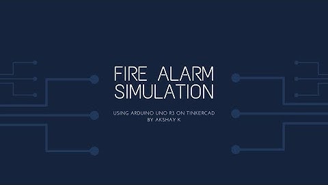 Simulation of Fire Alarm with Arduino using TinkerCad (IoT Application)