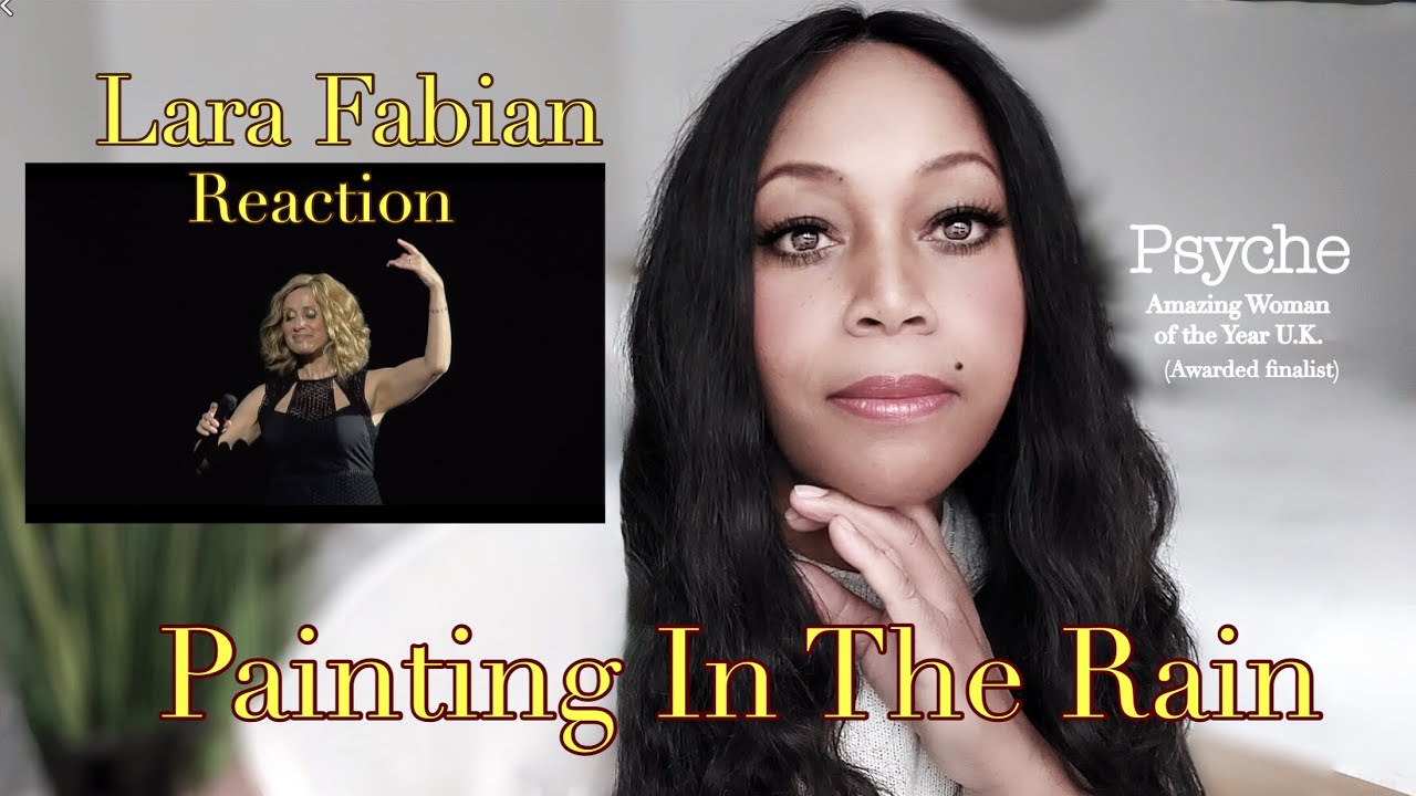 REACTION Lara Fabian Painting In The Rain - Amazing Woman Of The Year UK Awarded Finalist