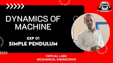 Experiment 01 | Simple Pendulum | Dynamics Of Machine | Mechanical Engineering | SGGSIE&T, Nanded