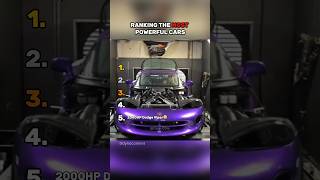 Ranking The MOST Powerful Cars!