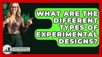 What Are The Different Types Of Experimental Designs? - The Friendly Statistician