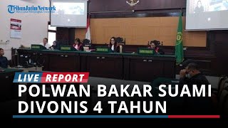 BREAKING NEWS - Polwan Bakar Suami di Mojokerto Divonis 4 Tahun, Briptu Dila Menangis