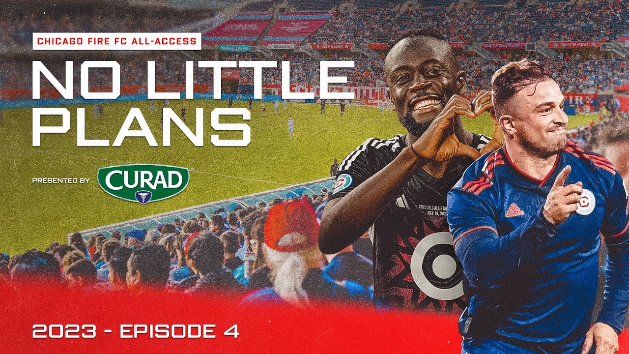 No Little Plans 2023 - Episode 4  All Access Documentary with Chicago Fire  FC 