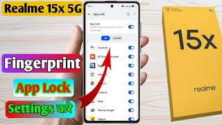 realme 15x 5g app lock fingerprint setting, realme 15x 5g app lock fingerprint kaise lagaye