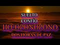 🙌 DOS HORAS DE INMENSA PAZ.💕 Sanación Ho´oponopono durmiendo