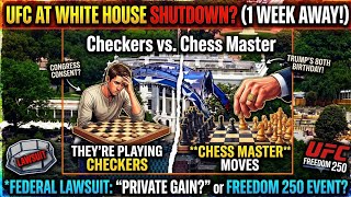 UFC White House SHUTDOWN?! Lawsuit Tries To STOP Freedom 250 Event?!  (Checkers vs Chess Master)