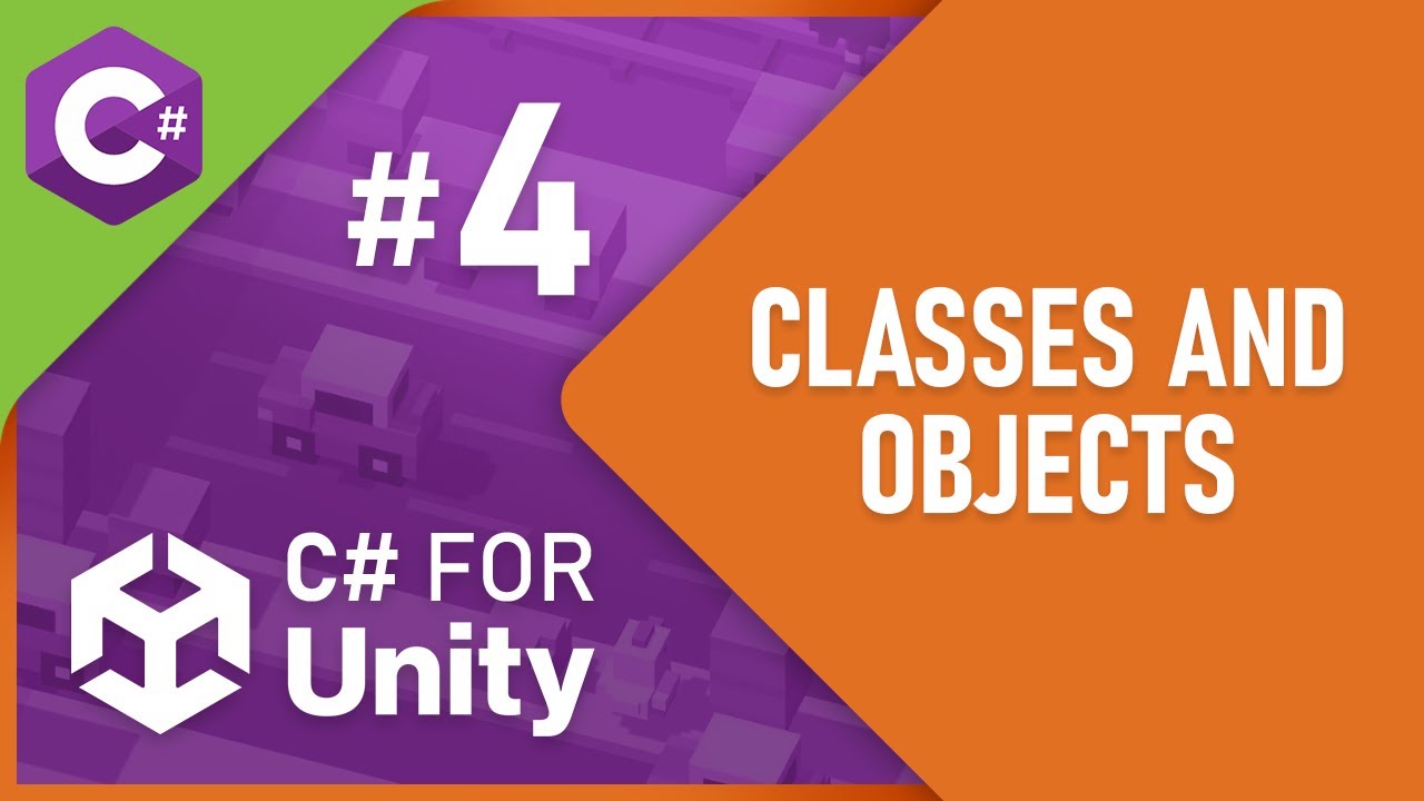 C# for Unity - Part 4 - Classes and Objects - YouTube