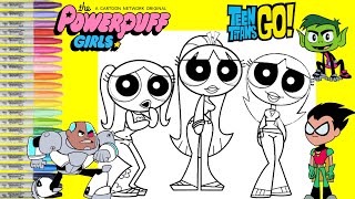 Teenage Powerpuff Girls Makeover As Teen Titans Go Robin Beast Boy Cyborg Coloring Book Page
