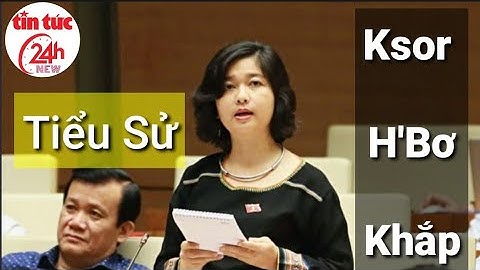 🔴Tiểu sử Ksor H