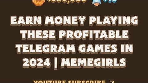 Earn Money Playing These Profitable Telegram Games in 2024 | MemeGirls video code