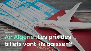 Air Algérie : Les prix des billets vont-ils baisser ?