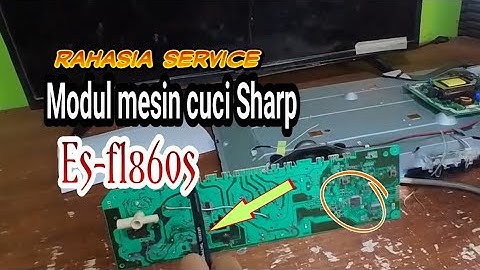 tutorial memperbaiki modul m cuci sharp mati