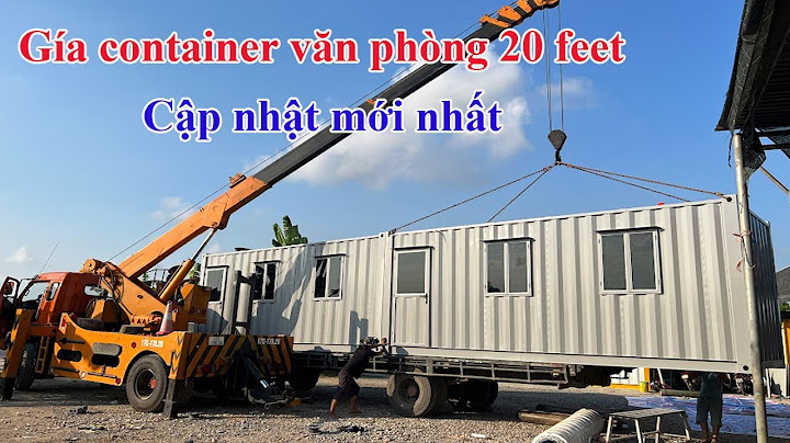 Báo giá container văn phòng 20 feet ở tp hcm năm 2024