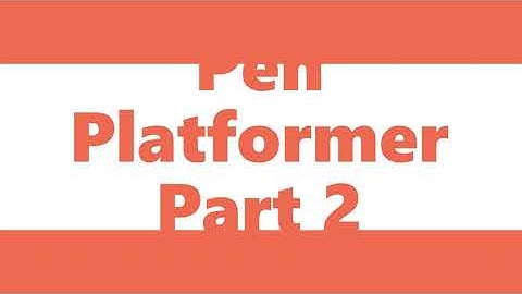 Pen Platformer || Part 2