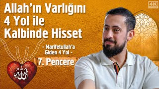 Allah’ın Varlığını 4 Yol İle Kalbinde Hisset  - [7. Pencere] - Marifetullah'a Giden 4 Yol Penceresi