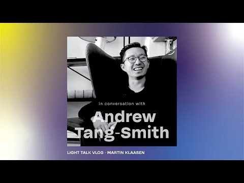 Light Talk - Conversation with architect Andrew Tang-Smith