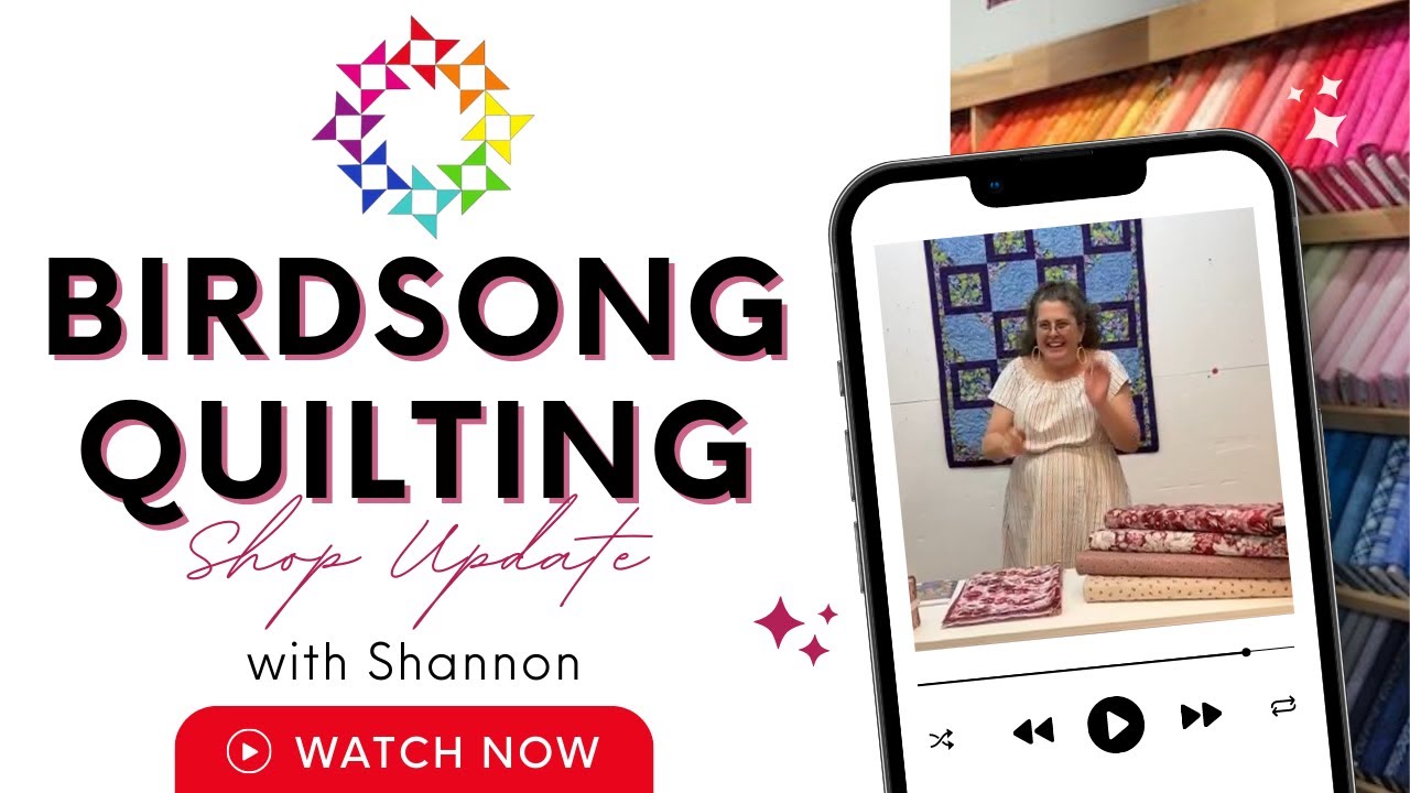 Birdsong Quilting June 28 Shop Update 3 Yard Quilts + Heartfelt Fabric