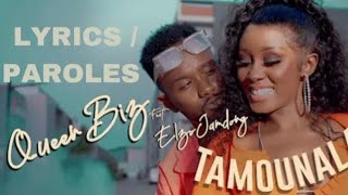 LYRICS/PAROLES  Tamounala elzo jamdong feat Queen Biz